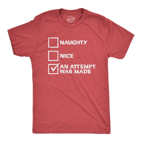 Mens Naughty Nice An Attempt Was Made T Shirt Funny Christmas Santa's List Novelty Tee Graphic Tees