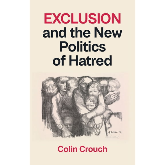 Exclusion and the New Politics of Hatred, (Hardcover)