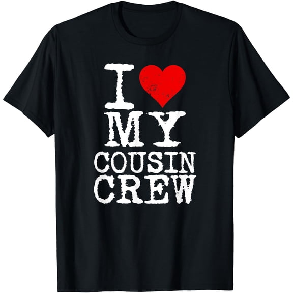 Cousin Crew Shirt for Boys Girls Men Women Kids and Adults T-Shirt