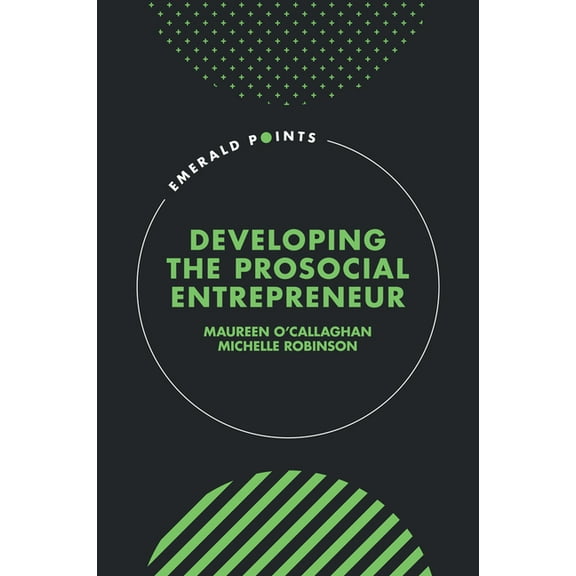 Emerald Points Developing the Prosocial Entrepreneur, (Hardcover)