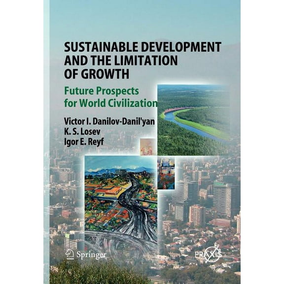 Sustainable Development and the Limitation of Growth: Future Prospects for World Civilization, (Paperback)