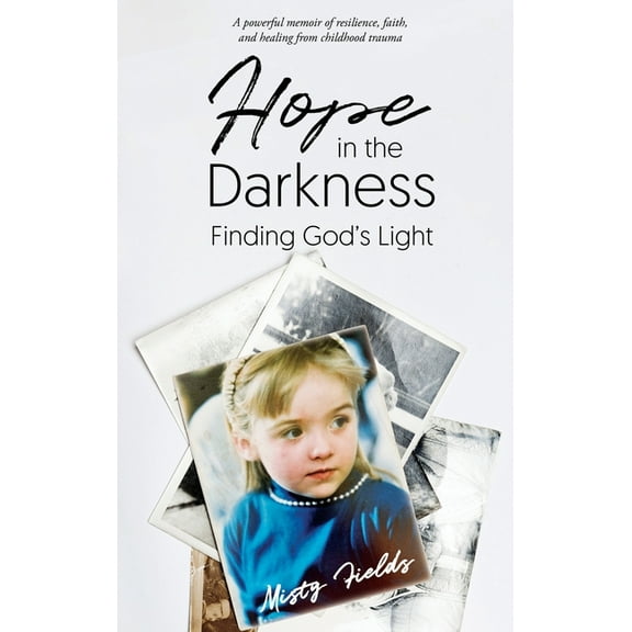 Hope in the Darkness: Finding God's Light, (Hardcover)