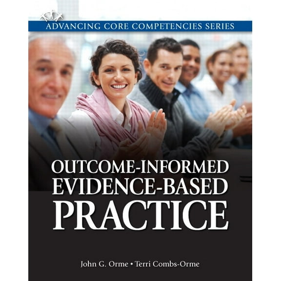 Advancing Core Competencies Outcome-Informed Evidence-Based Practice, (Paperback)