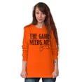 thumbnail image 4 of Game Needs Me PC Gamer Nerdy Geeky Long Sleeve TShirt Men Women Brisco Brands 3X, 4 of 6