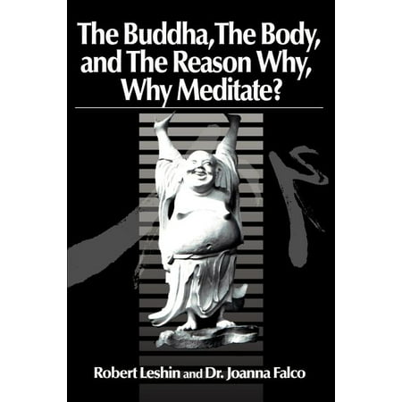 The Buddha the Body and the Reason Why? : Why Meditate? (Paperback)