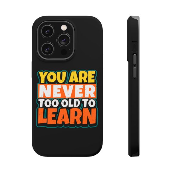 DistinctInk Tough Case for Apple iPhone 15 PRO (6.1" Screen), Compatible with MagSafe Charging - Never Too Old To Learn