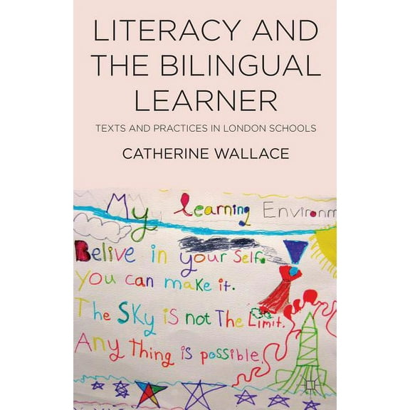 Literacy and the Bilingual Learner: Texts and Practices in London Schools, (Hardcover)