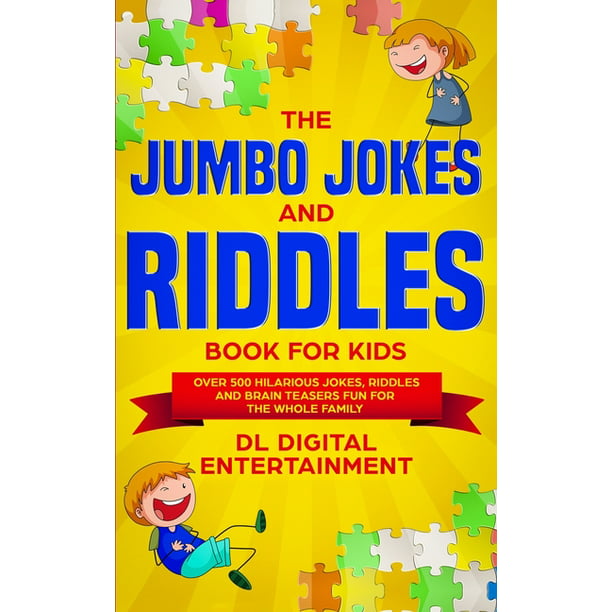 The Jumbo Jokes and Riddles Book for Kids : Over 500 Hilarious Jokes,  Riddles and Brain Teasers Fun for The Whole Family (Paperback) 