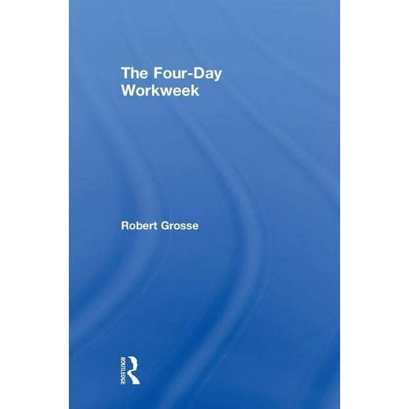 The Four-Day Workweek, (Hardcover)