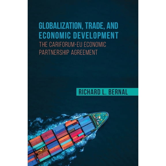 Globalization, Trade, and Economic Development: The Cariforum-EU Economic Partnership Agreement, (Paperback)