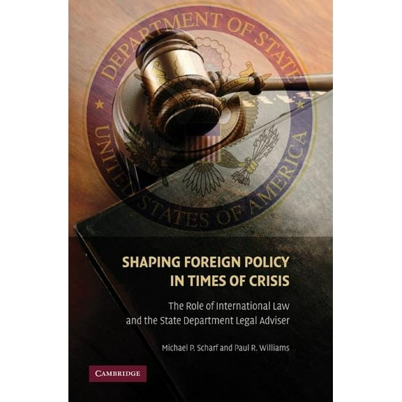 Shaping Foreign Policy in Times of Crisis, (Paperback)