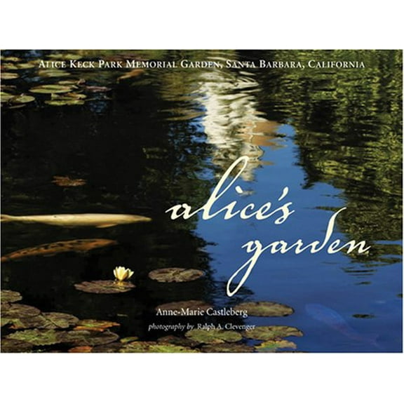 Pre-Owned Alice's Garden - Alice Keck Park Memorial Garden, Santa Barbara, California Paperback