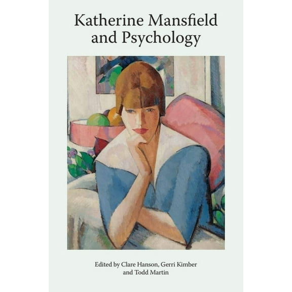 Katherine Mansfield Studies Katherine Mansfield and Psychology, (Hardcover)