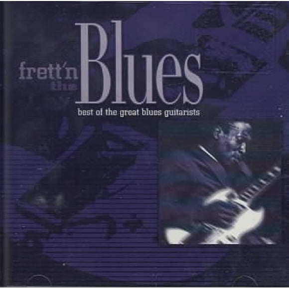 Frett'n the Blues: Best Of Guitar Greats