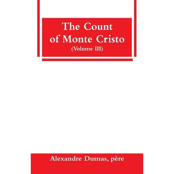 The Count of Monte Cristo (Volume III), (Paperback)