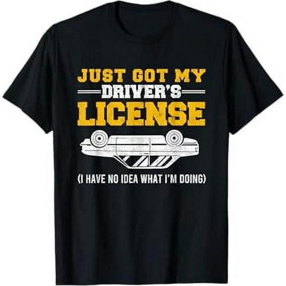 Driving School Teen Driver Just Got My Driver's License T-Shirt