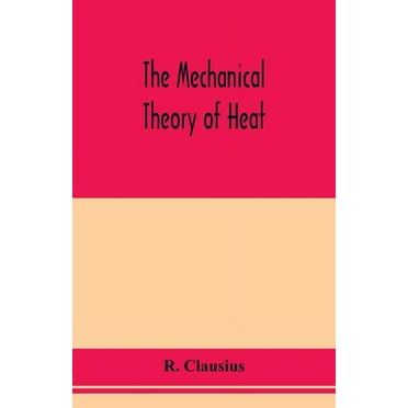 The mechanical theory of heat, (Paperback)