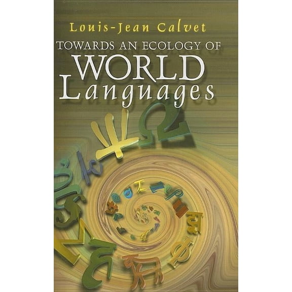 Towards an Ecology of World Languages (Hardcover)