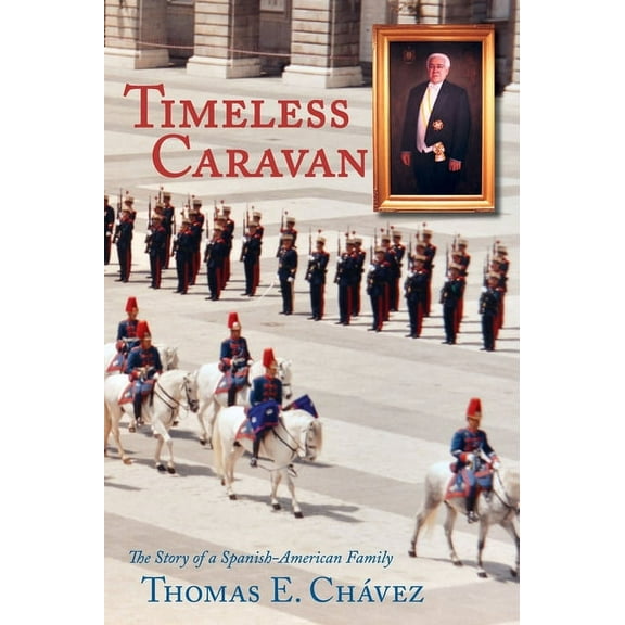 Timeless Caravan: The Story of a Spanish-American Family (Hardcover)