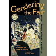 Gendering the Fair : Histories of Women and Gender at World's Fairs (Paperback)
