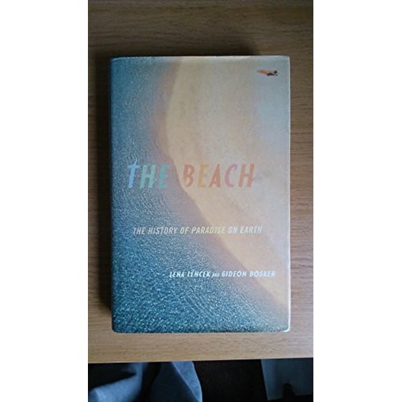 Pre-Owned The Beach: The History of Paradise On Earth Hardcover