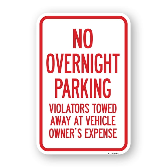 SignMission A-1824-25067 18 x 24 in. Aluminum Sign - No Overnight Parking Violators Will Be Towed Away