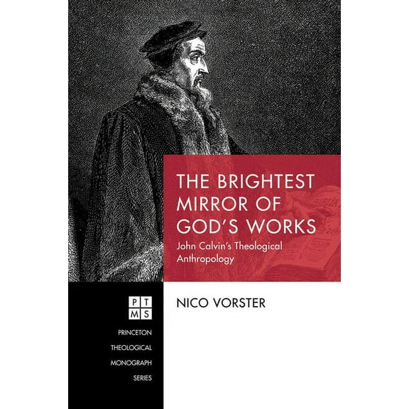 Princeton Theological Monograph: The Brightest Mirror of God's Works (Paperback)