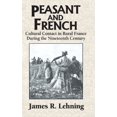 thumbnail image 1 of Peasant and French: Cultural Contact in Rural France during the Nineteenth Century, 1 of 2