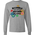 thumbnail image 3 of Inktastic In a World You Can Be Anything Be Kind Autism Awareness Long Sleeve T-Shirt, 3 of 5