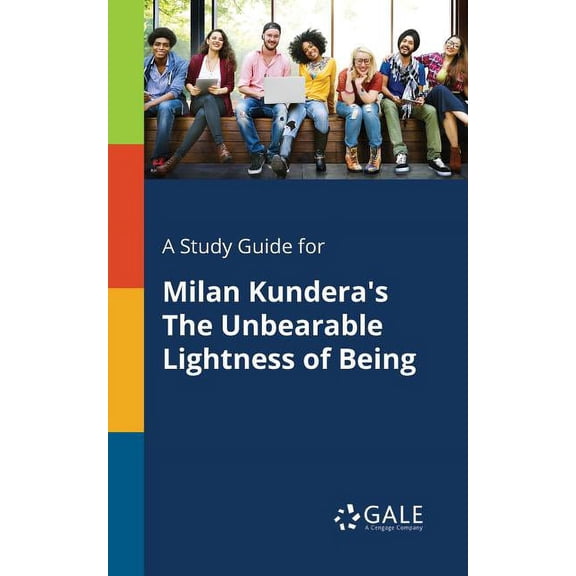 A Study Guide for Milan Kundera's The Unbearable Lightness of Being, (Paperback)
