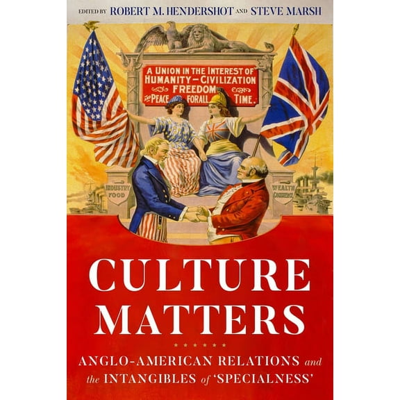 Culture Matters: Anglo-American Relations and the Intangibles of 'Specialness', (Hardcover)