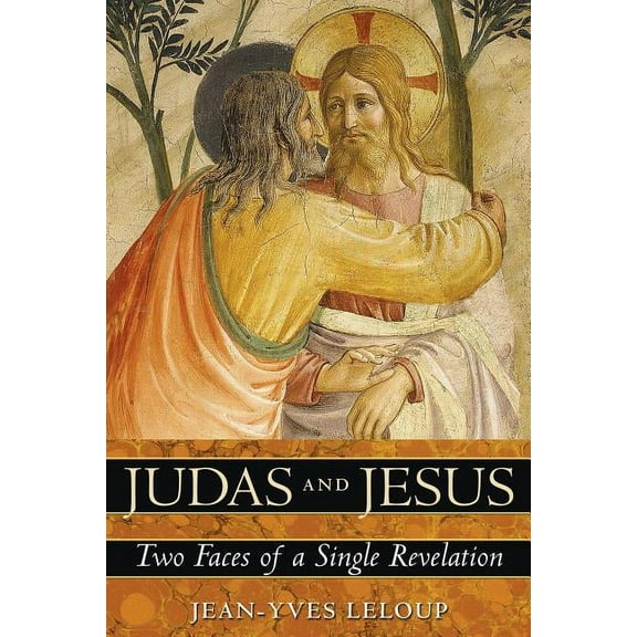 Judas and Jesus : Two Faces of a Single Revelation (Paperback)