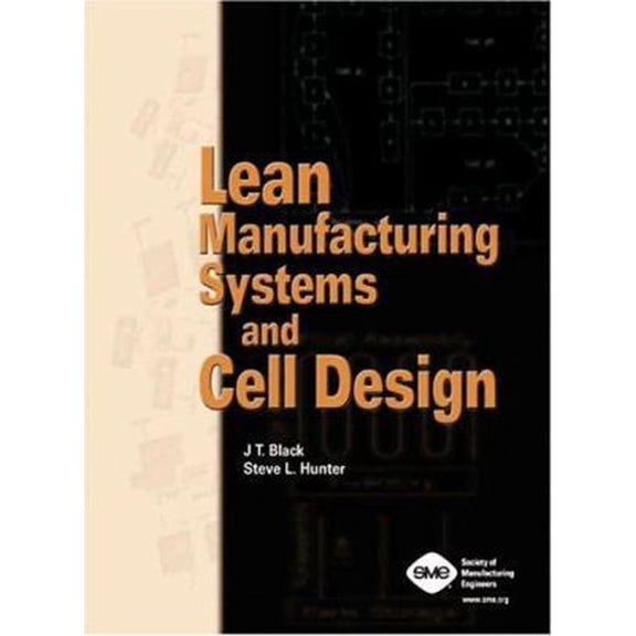 Pre-Owned Lean Manufacturing Systems and Cell Design (Hardcover) 087263647X 9780872636477