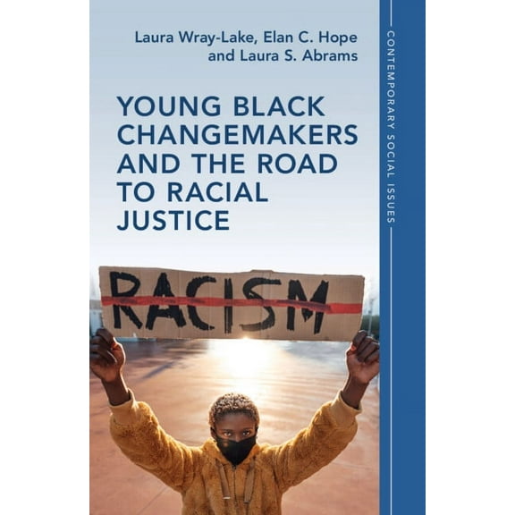 Contemporary Social Issues Young Black Changemakers and the Road to Racial Justice, (Hardcover)