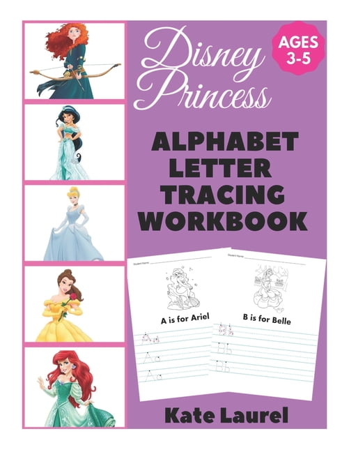 Disney Princess Alphabet Letter Tracing Workbook Ages 3-5 : Alphabet