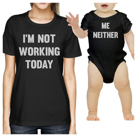 

I m Not Working Today Black Funny Design Baby Bodysuit Moms T-shirt