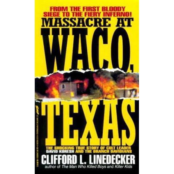 Pre-Owned Massacre at Waco: The Shocking True Story of Cult Leader David Koresh and the Branch Davidians (St. Martin's True Crime Library) (Unknown) 0312952260 9780312952266