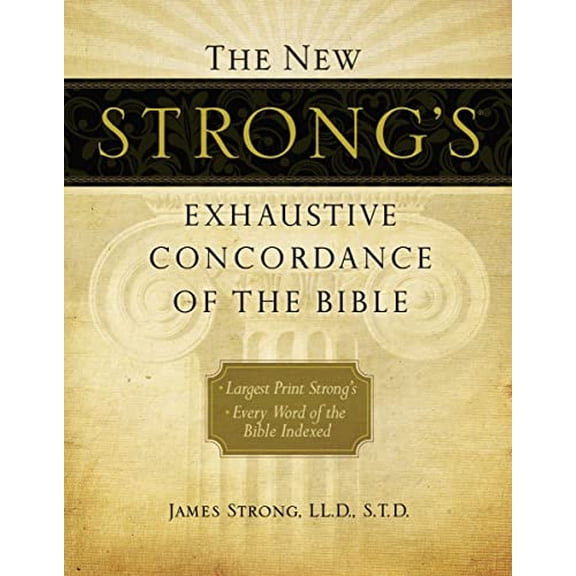 Pre-Owned The New Strong's Exhaustive Concordance of the Bible: Every Word of the Bible Indexed, Large Print Edition, 9781418541699, 1418541699, Hardcover,