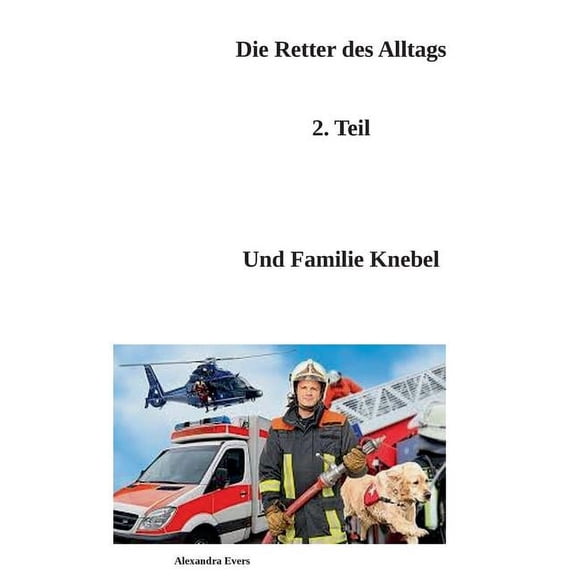 Die Retter des Alltags Teil 2: Familie Knebel, (Paperback)