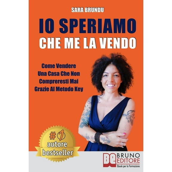 Io Speriamo Che Me La Vendo: Come Vendere Una Casa Che Non Compreresti Mai Grazie Al Metodo Key (Paperback)