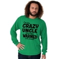 thumbnail image 5 of Crazy Uncle Family Relative Warning Men's Long Sleeve Tee T Shirt Brisco Brands 3X, 5 of 6