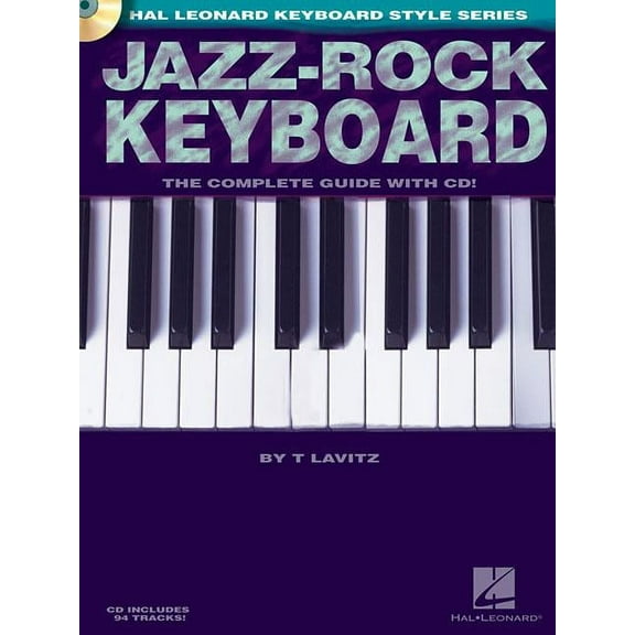 Hal Leonard Keyboard Style Jazz-Rock Keyboard: The Complete Guide with CD!, (Paperback)