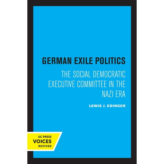 German Exile Politics: The Social Democratic Executive Committee in the Nazi Era, (Paperback)