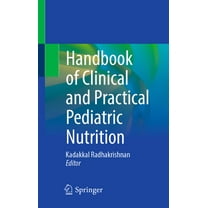 Handbook of Clinical and Practical Pediatric Nutrition, (Hardcover)