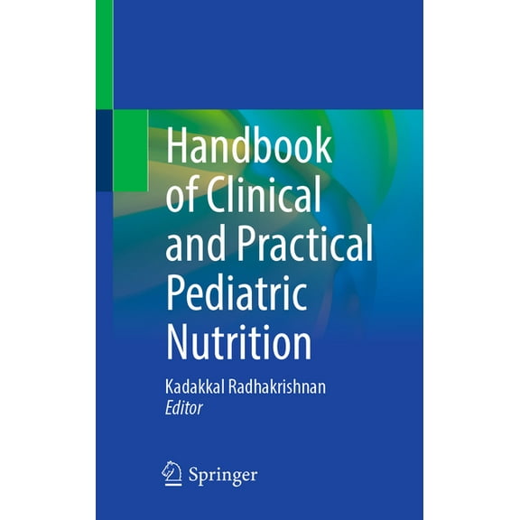 Handbook of Clinical and Practical Pediatric Nutrition, (Hardcover)