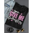 thumbnail image 3 of You Give Me Butterflies T-Shirt Women -Smartprints Designs, Female Large, 3 of 4