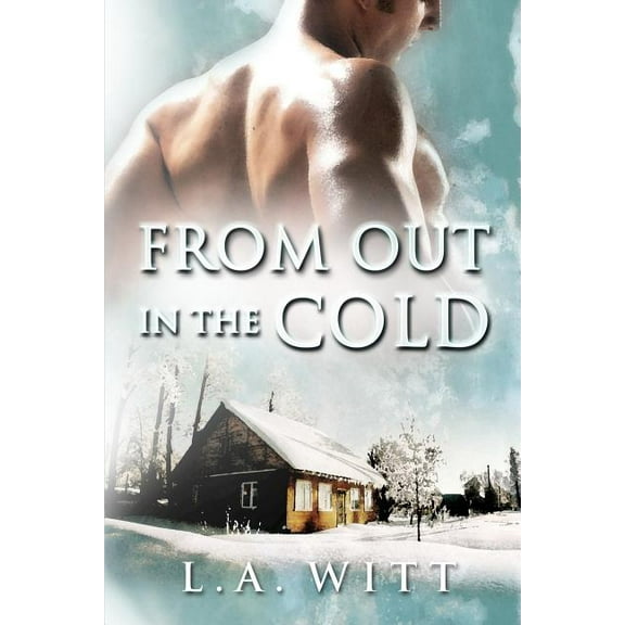 From Out in the Cold  Paperback  172384263X 9781723842634 L.A. Witt