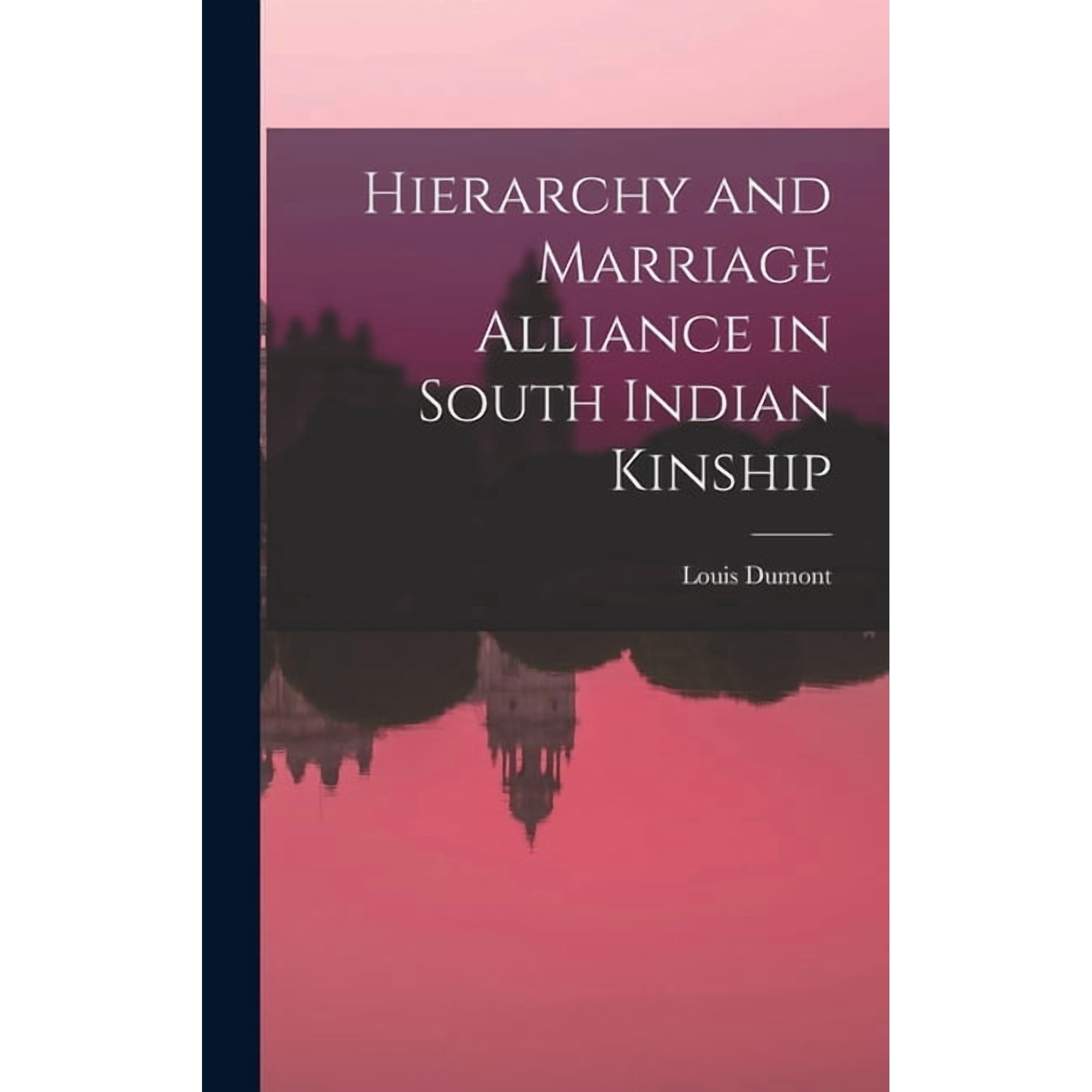 Hierarchy and Marriage Alliance in South Indian Kinship (Hardcover)