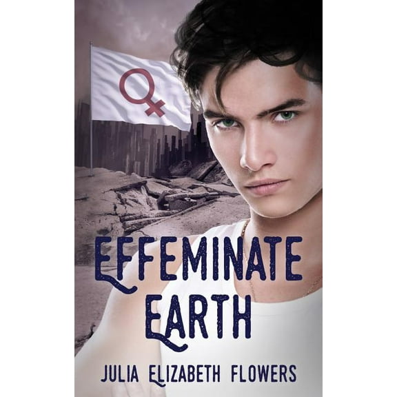 Effeminate Earth (Paperback)