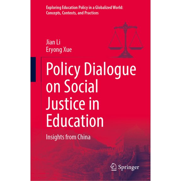 Exploring Education Policy in a Globaliz Policy Dialogue on Social Justice in Education: Insights from China, (Hardcover)
